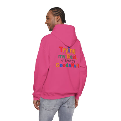 Trying my Best & Thats GoodaNuff Unisex Hoodie