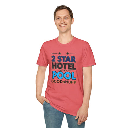 2 Star Hotel with a Pool. GoodaNuff Unisex Softstyle T-Shirt