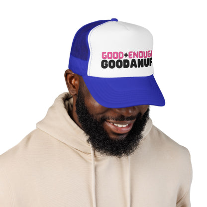 Good+Enough=GoodaNuff Trucker Hat