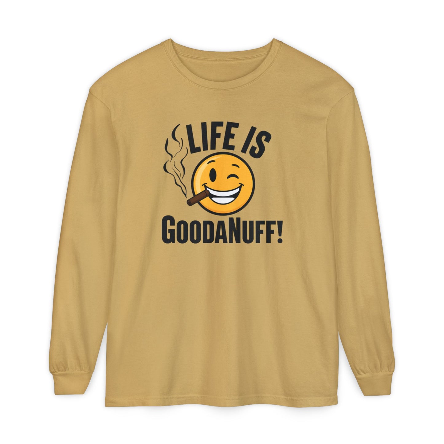 Life is GoodaNuff Unisex Long Sleeve Tee