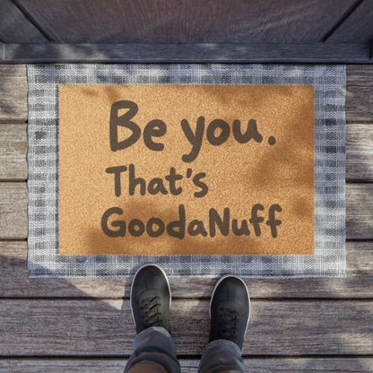 Be you. That's GoodaNuff Door Mat