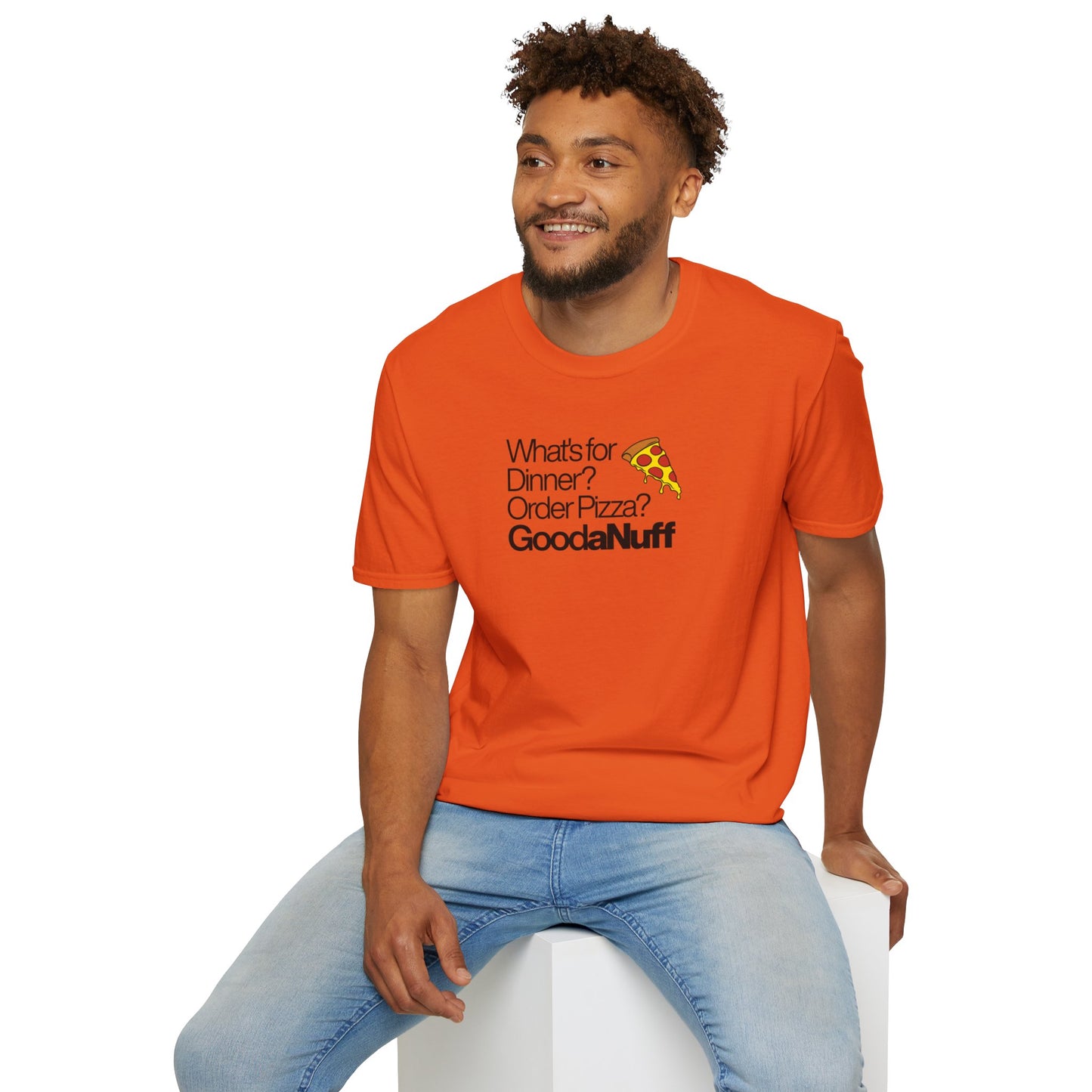What's for Dinner? Order Pizza? GoodaNuff Unisex Softstyle T-Shirt