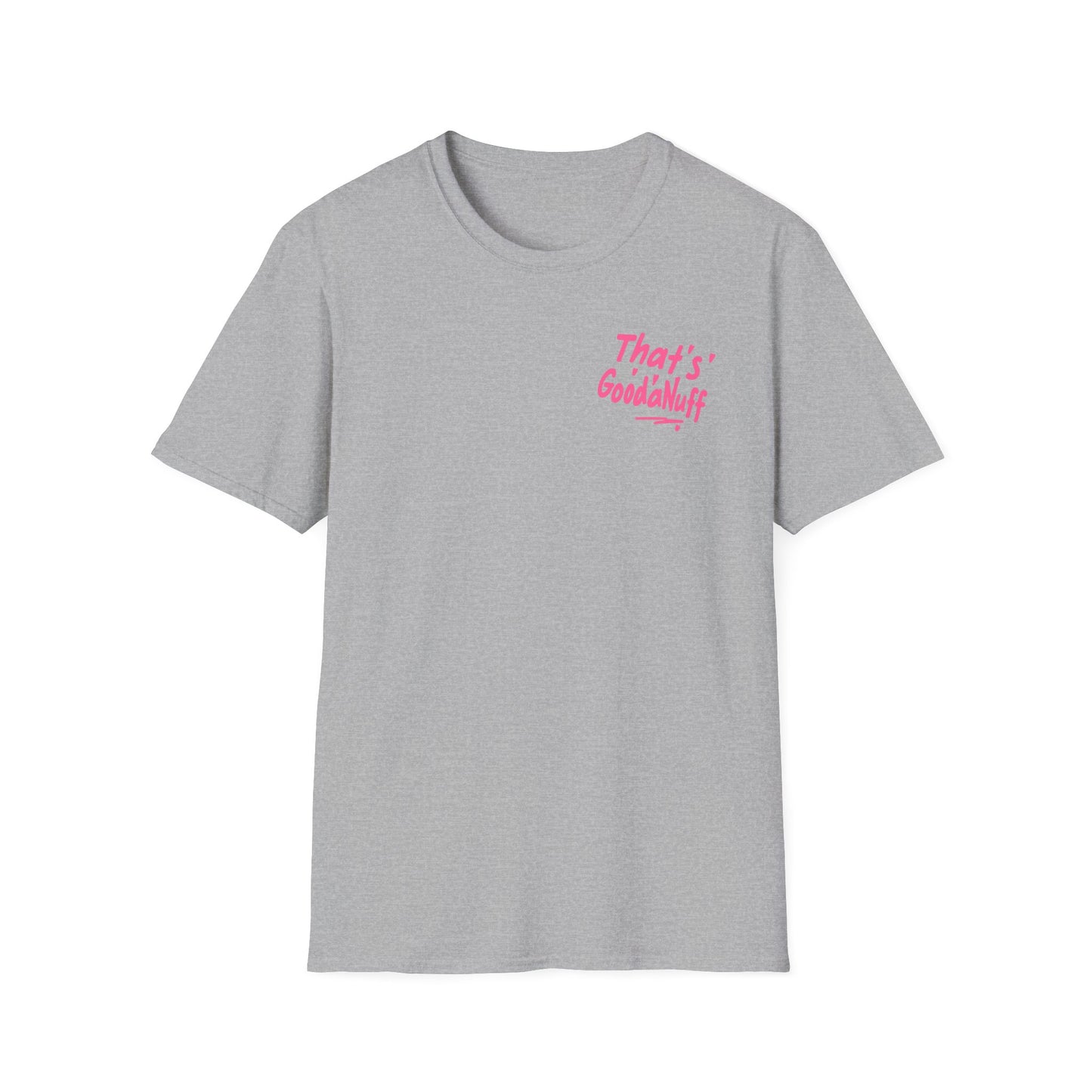 That's GoodaNuff Unisex Softstyle T-Shirt