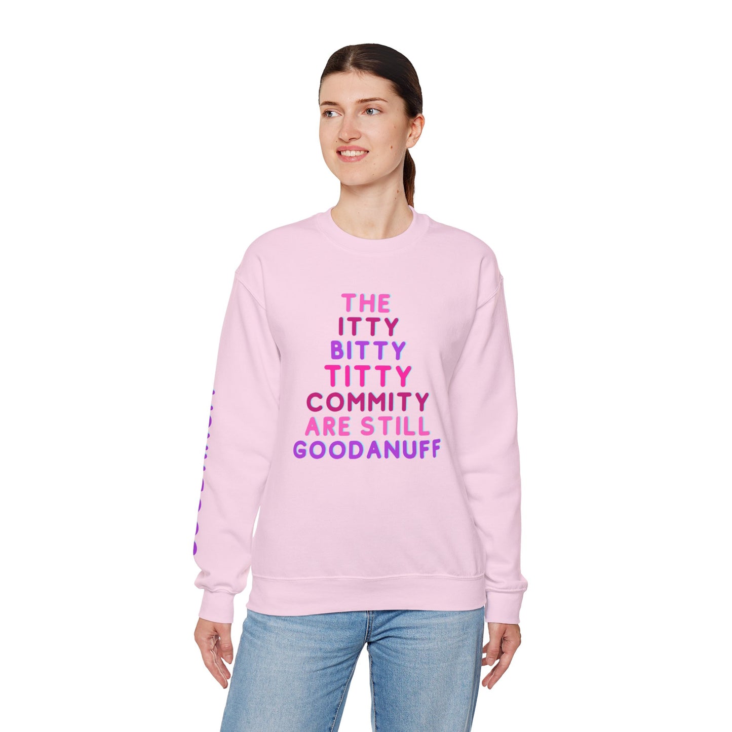 The Itty Bitty Titty Commity are still GoodaNuff Unisex Crewneck