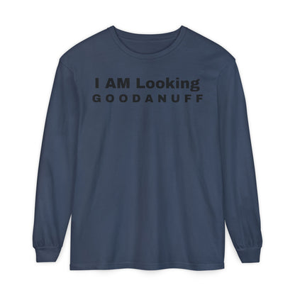 I AM Looking GOODANUFF Unisex Long Sleeve Tee