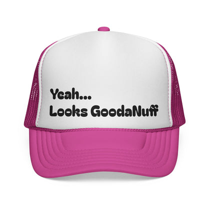 Yeah...Looks GoodaNuff Trucker Hat