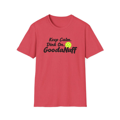 Keep Calm. Dink On. GoodaNuff Unisex Softstyle T-Shirt