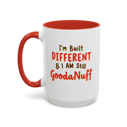 I'm Built Different & I AM still GoodaNuff Coffee Mug