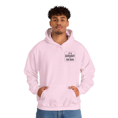 It's GoodaNuff for Now Unisex Hoodie