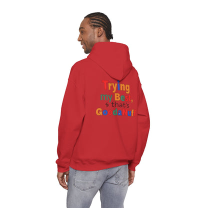 Trying my Best & Thats GoodaNuff Unisex Hoodie
