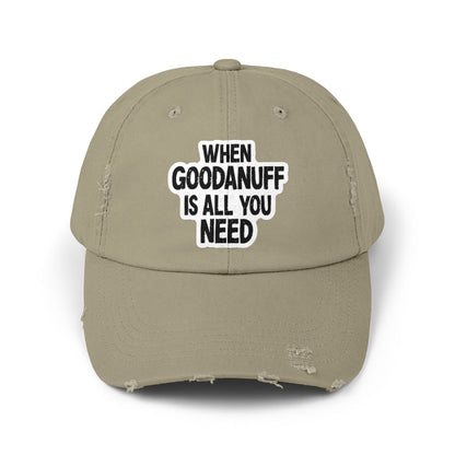When GoodaNuff is all you Need Distressed Baseball Cap