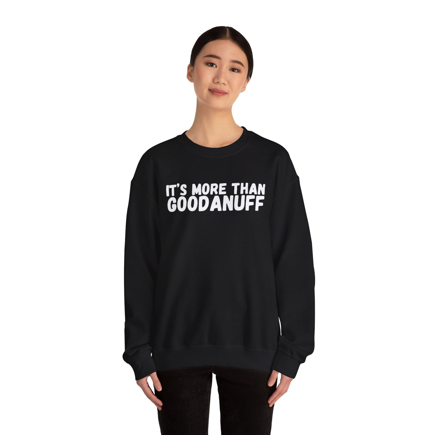 It's more than GoodaNuff Unisex Crewneck