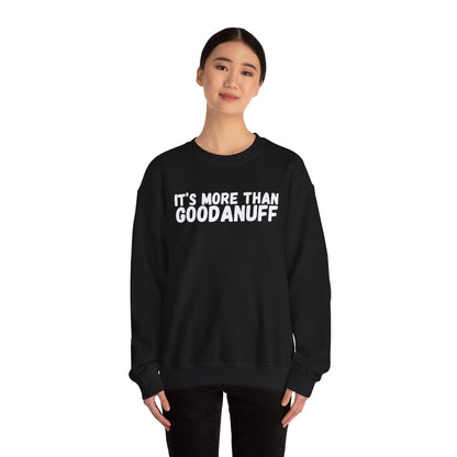 It's more than GoodaNuff Unisex Crewneck