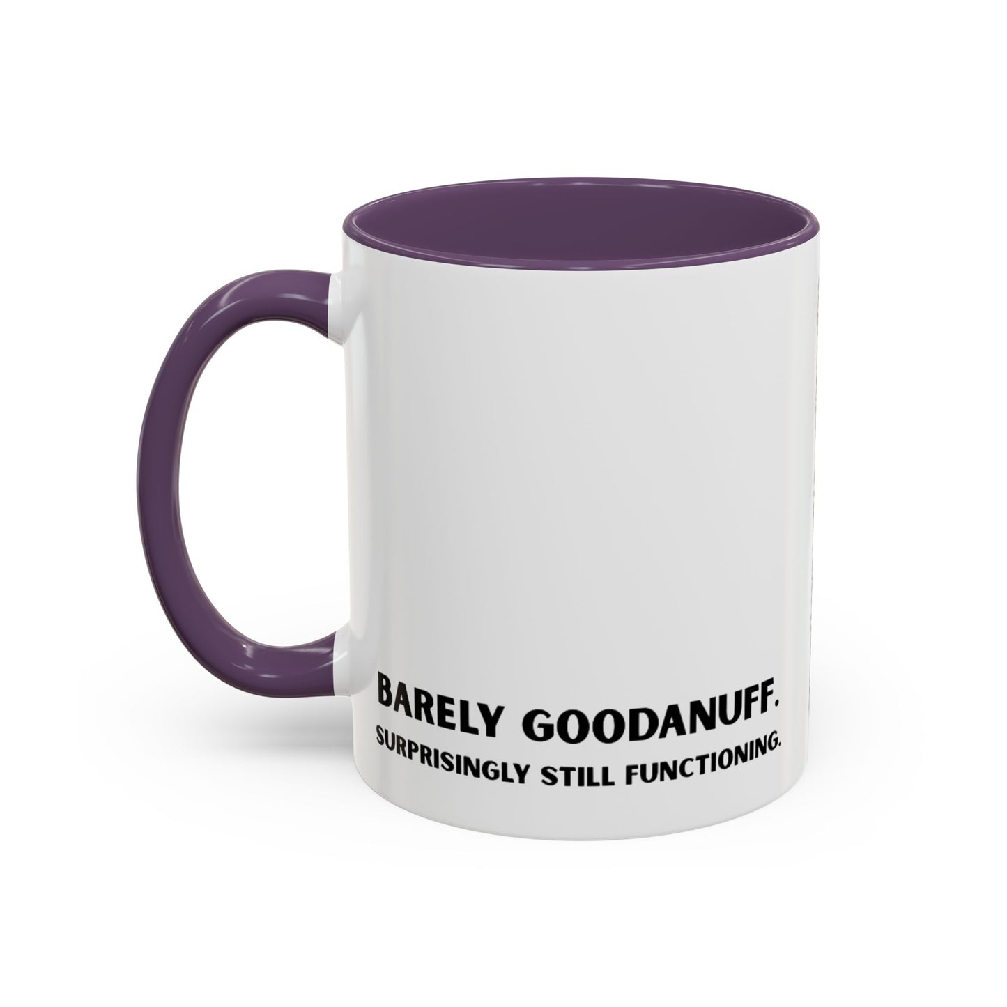 Barely GoodaNuff. Surprisingly Still Functioning Coffee Mug