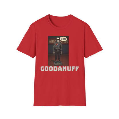 I'm Finally on weight...GoodaNuff Unisex Softstyle T-Shirt