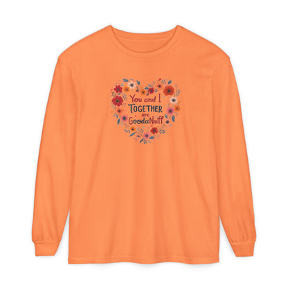 You and I Together are GoodaNuff Unisex Long Sleeve Tee