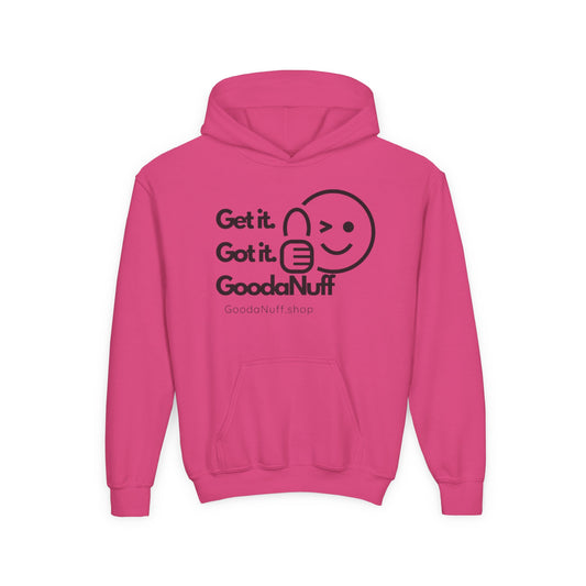 Get it. Got it. GoodaNuff Unisex Youth Hoodie