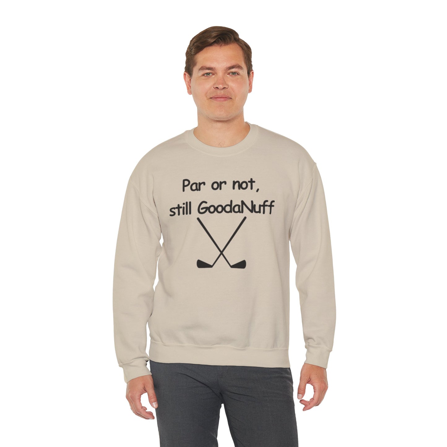 Par or Not, Still GoodaNuff Unisex Crewneck