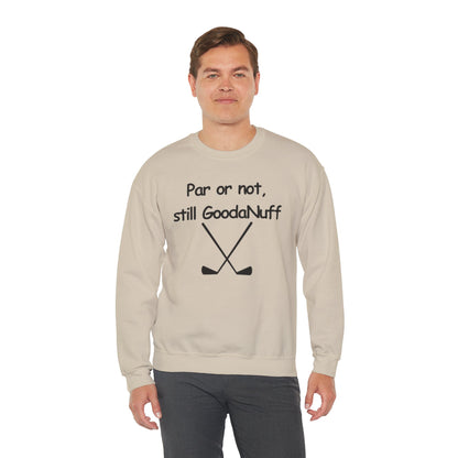 Par or Not, Still GoodaNuff Unisex Crewneck