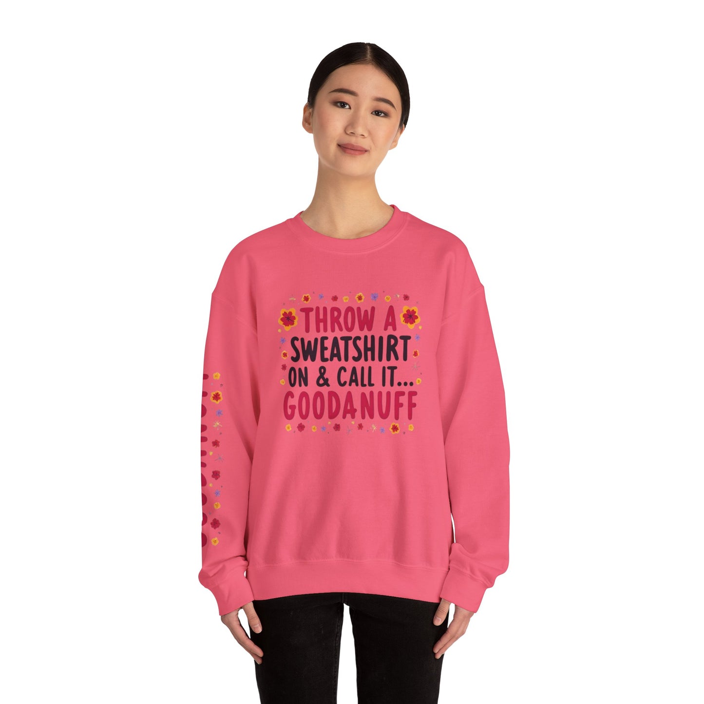Throw a Sweatshirt on & call it GoodaNuff Unisex Crewneck