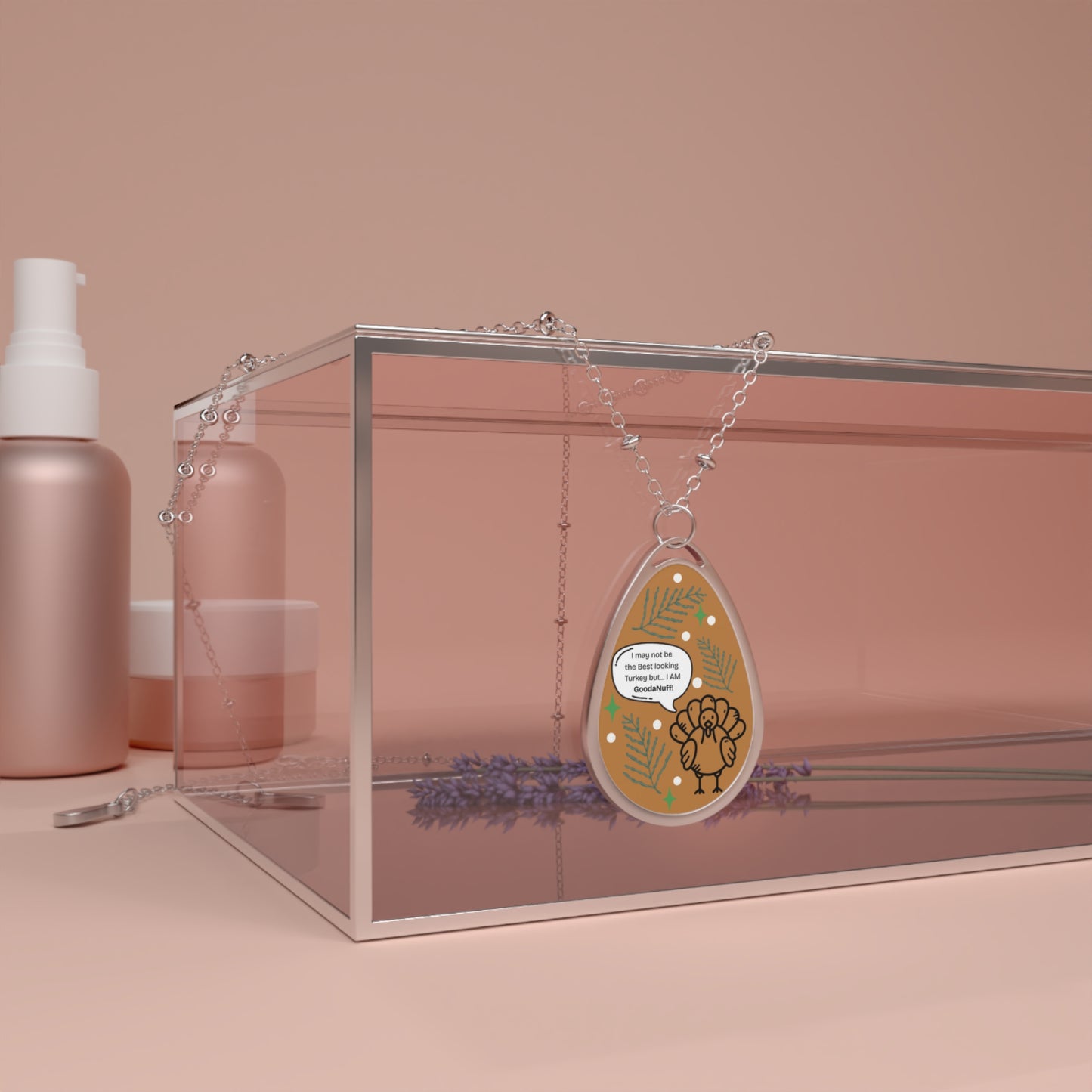 I may not be The Best Looking Turkey but...I Am GoodaNuff Necklace