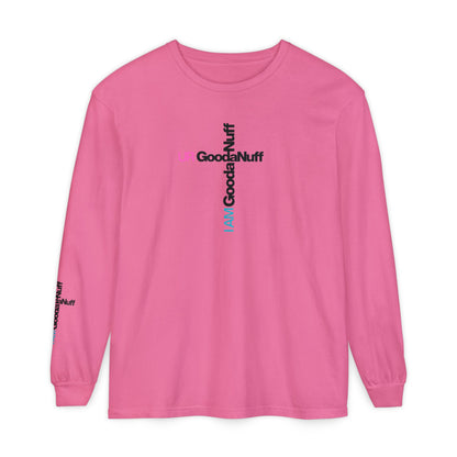 I Am GoodaNuff. UR GoodaNuff Unisex Long Sleeve Tee