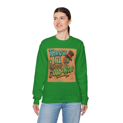 Throw on a Hat and Call it...GoodaNuff Unisex Crewneck