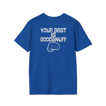 Your Best is...GoodaNuff Unisex Softstyle T-Shirt
