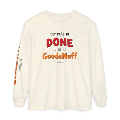 DIY rule #1 Done is GoodaNuff Unisex Long Sleeve Tee