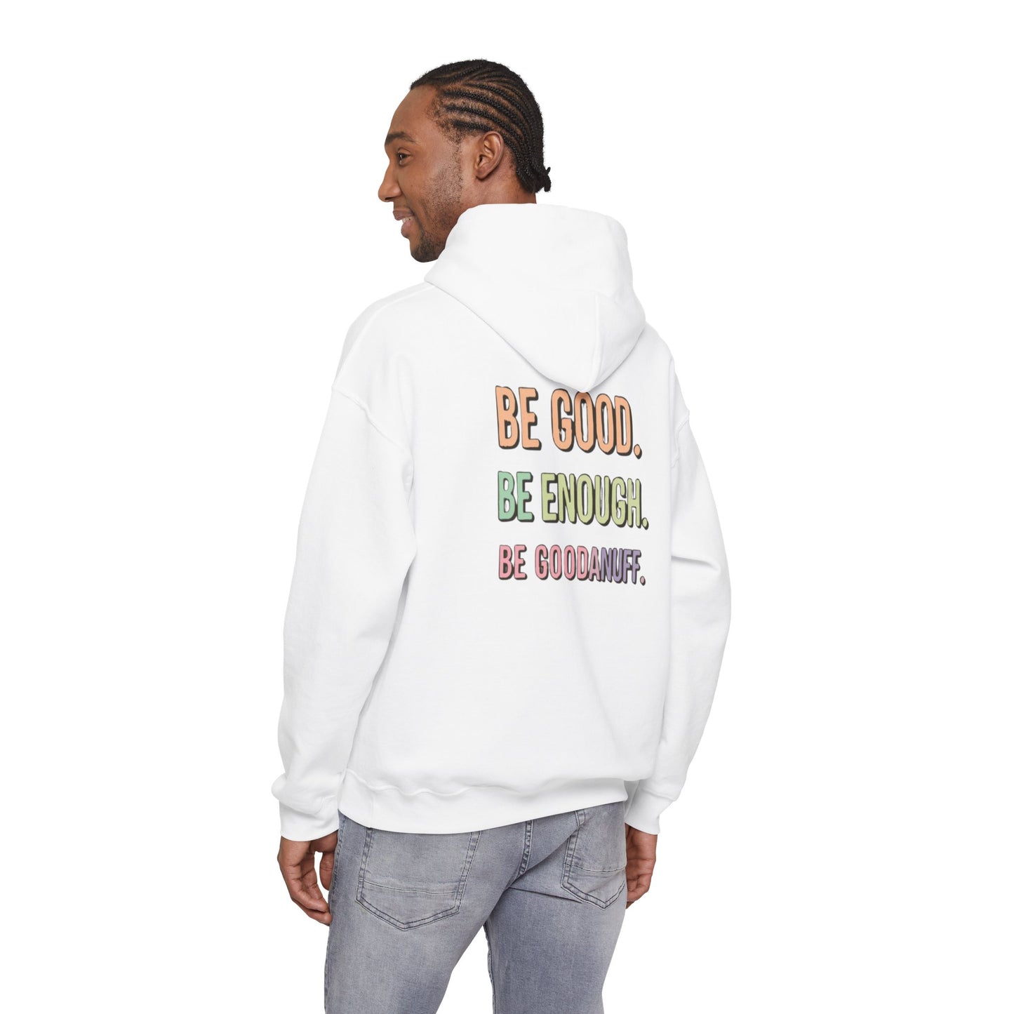 Be Good. Be Enough. Be GoodaNuff Unisex Hoodie