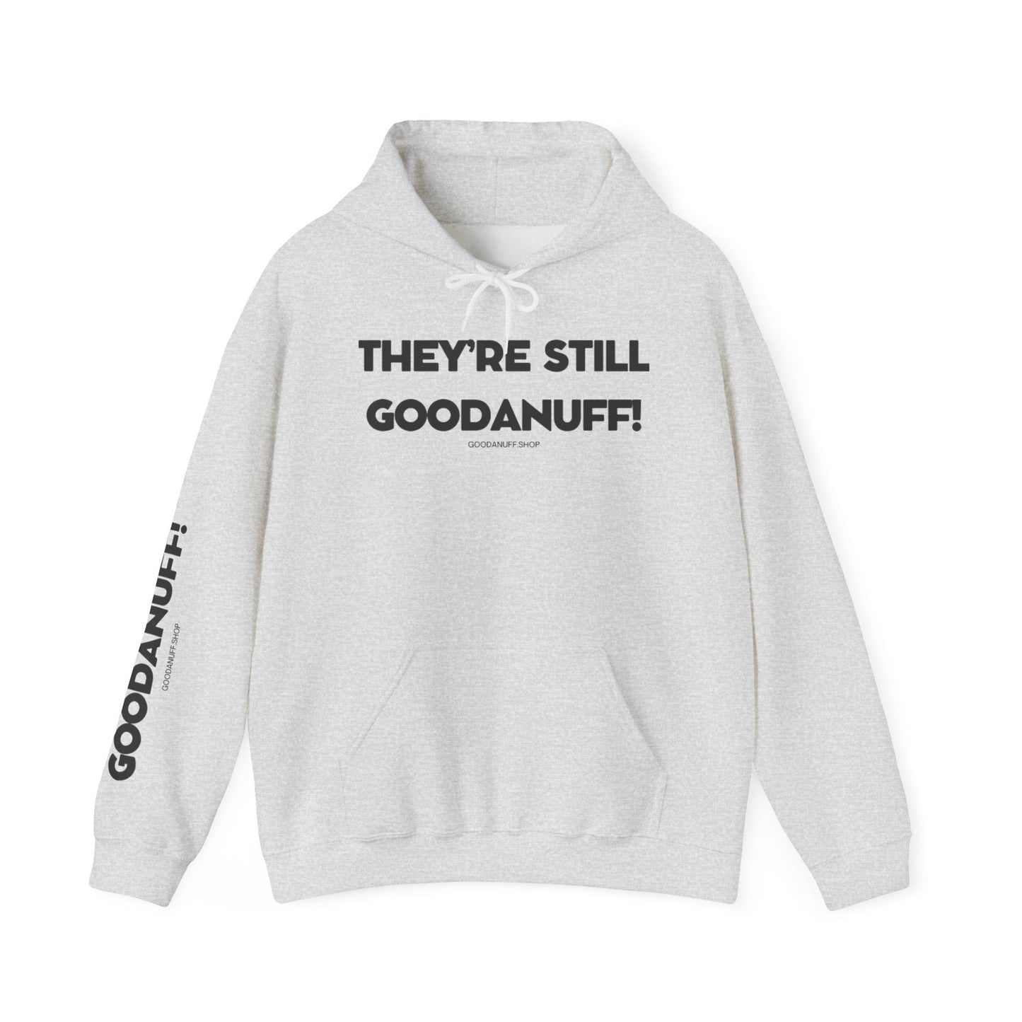 They're Still GoodaNuff Unisex Hoodie