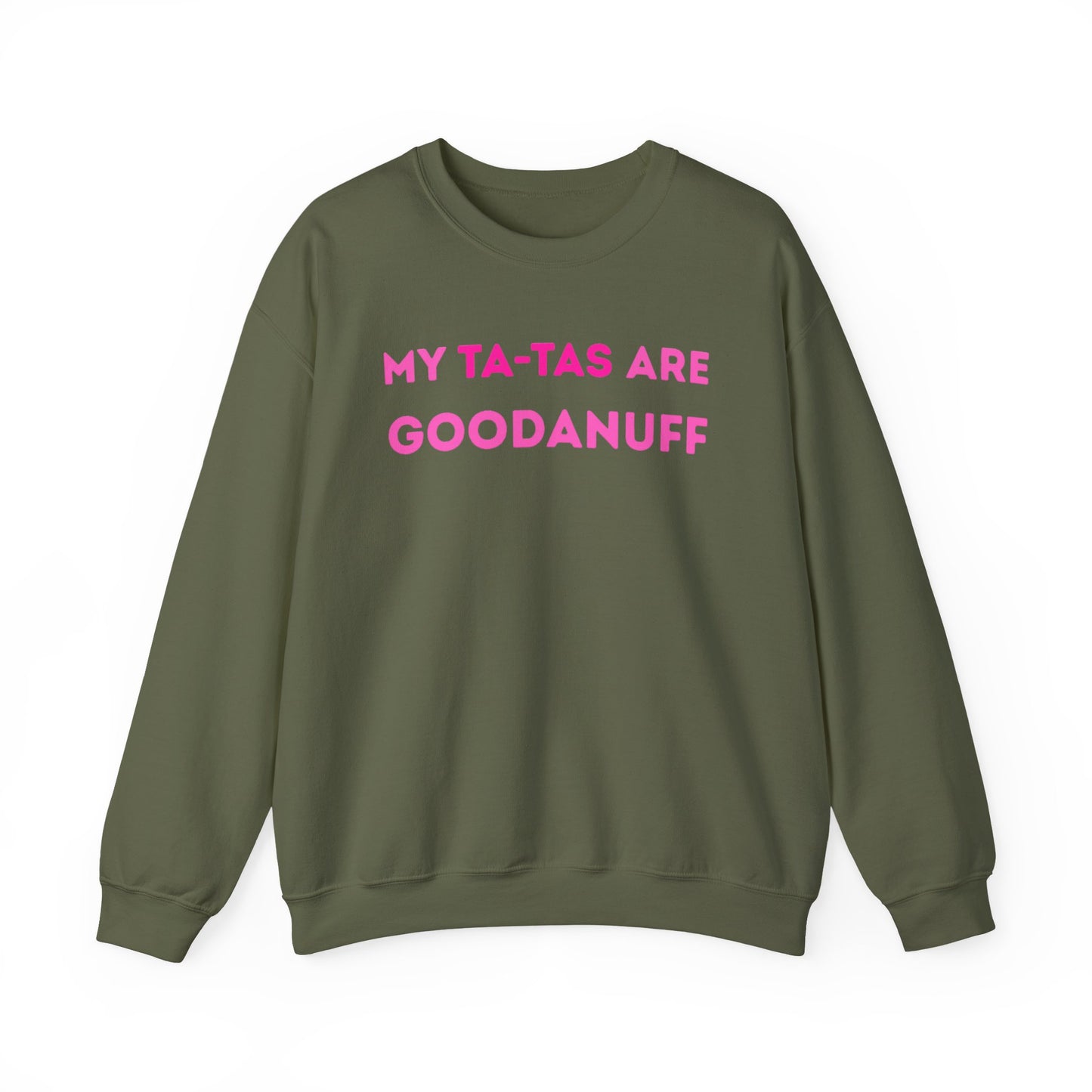 My Ta-Tas are GoodaNuff Unisex Crewneck
