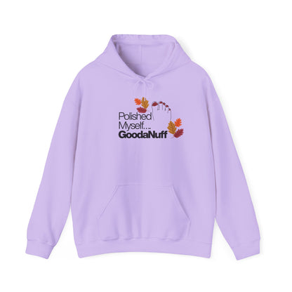 Polished Myself...GoodaNuff Fall Unisex Hoodie