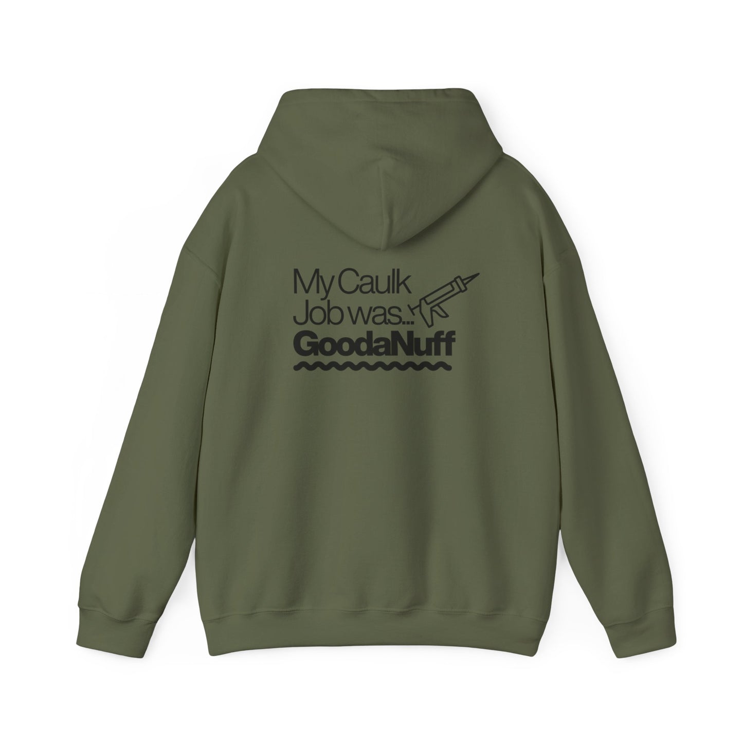 My Caulk Job was...GoodaNuff Unisex Hoodie