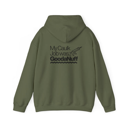 My Caulk Job was...GoodaNuff Unisex Hoodie