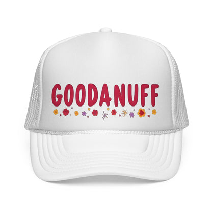 Throw a Sweatshirt on & call it GoodaNuff Trucker Hat