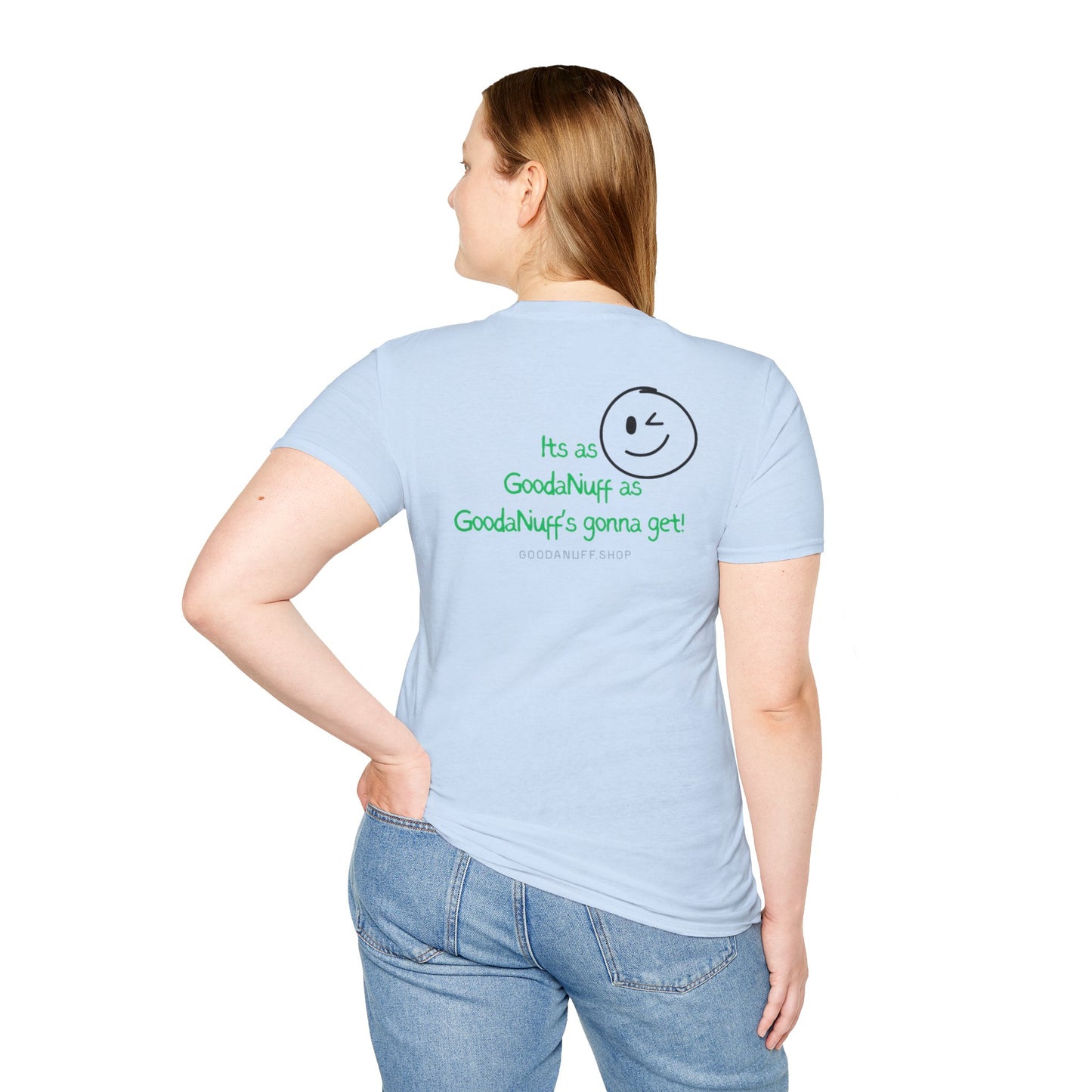 It's as GoodaNuff as GoodaNuff's gonna get! Unisex Softstyle T-Shirt