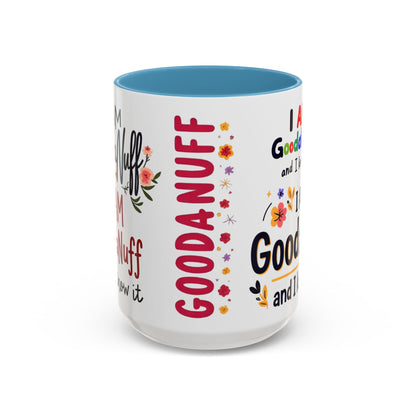 I Am GoodaNuff and I know it Coffee Mug