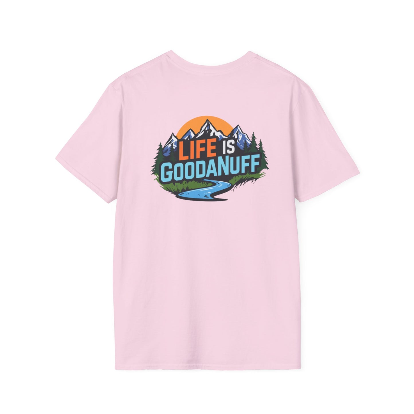 Life is GoodaNuff Unisex Softstyle T-Shirt