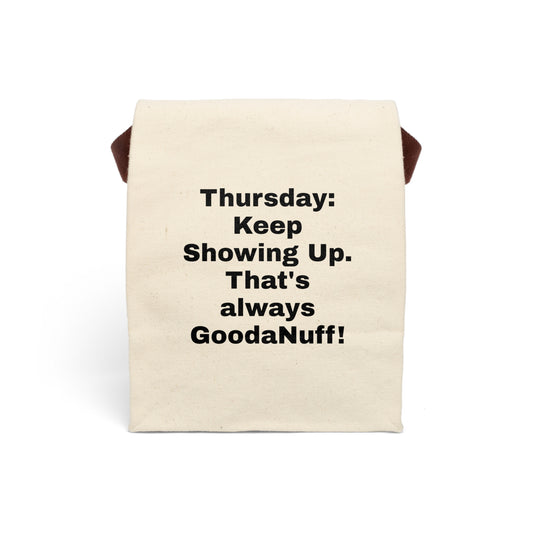Thursday: Keep Showing up. That's always GoodaNuff Lunch Bag