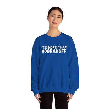 It's more than GoodaNuff Unisex Crewneck