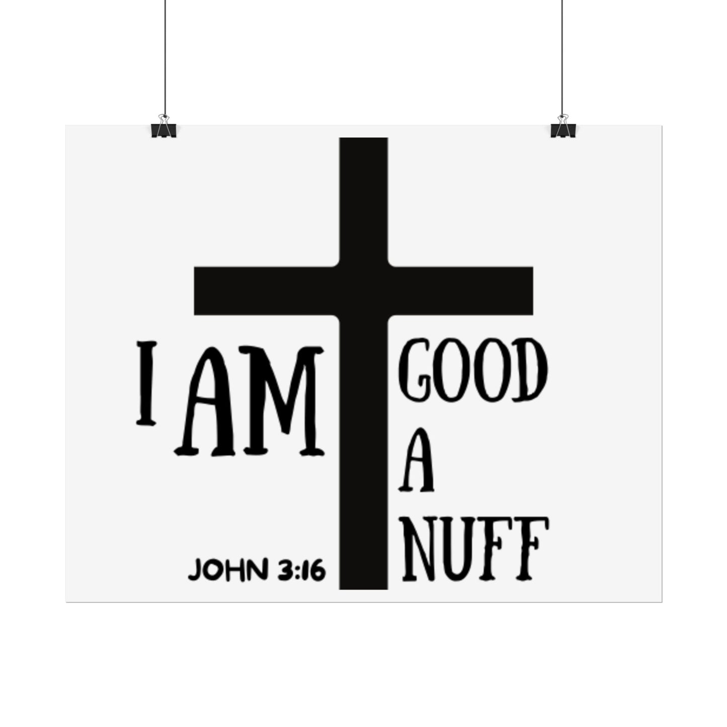 I AM GoodaNuff Poster