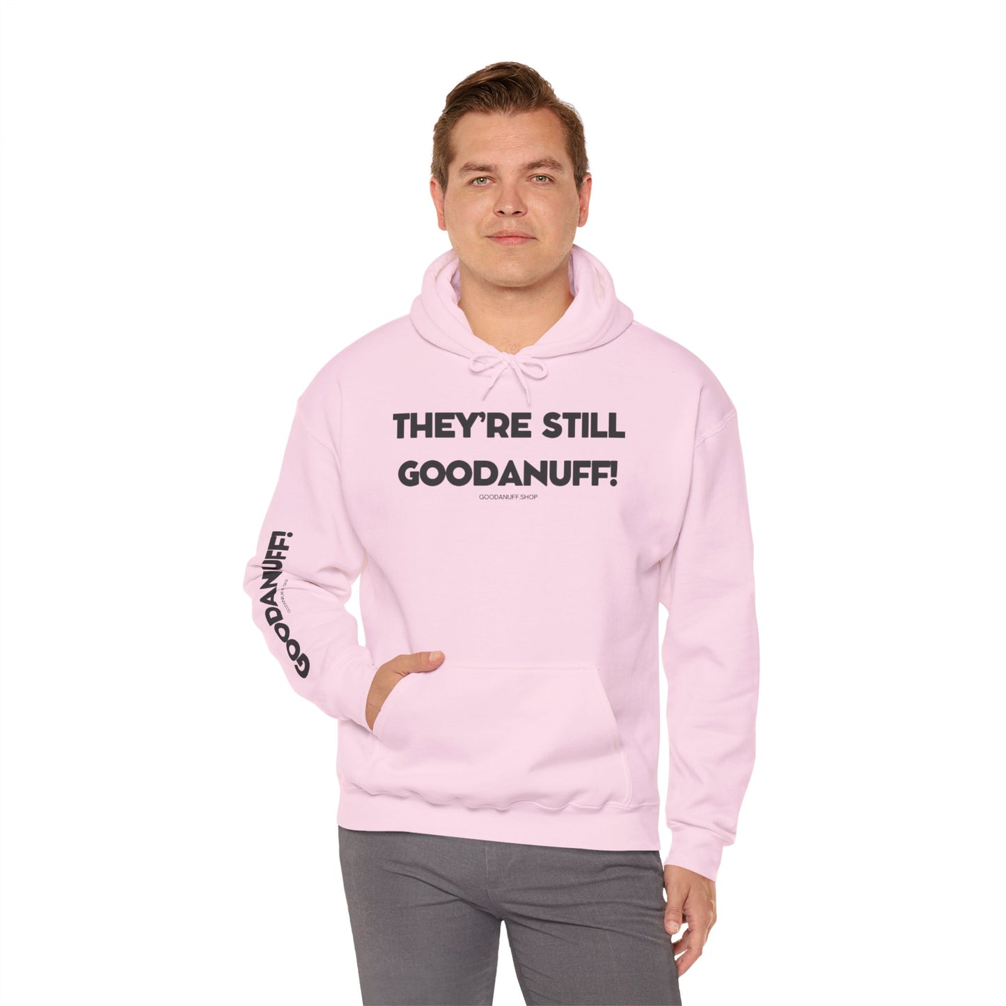 They're Still GoodaNuff Unisex Hoodie