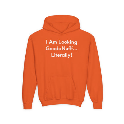 I Am Looking GoodaNuff…Literally Unisex Youth Hoodie