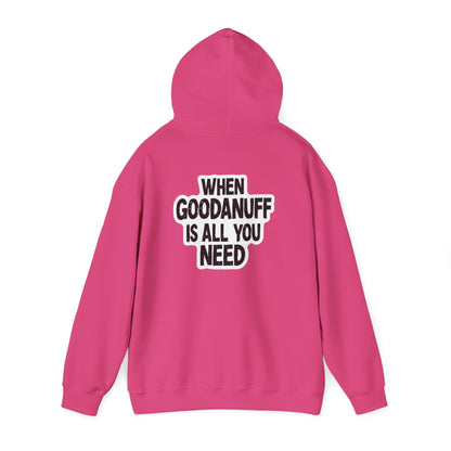 When GoodaNuff is all you Need Unisex Hoodie