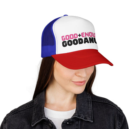 Good+Enough=GoodaNuff Trucker Hat