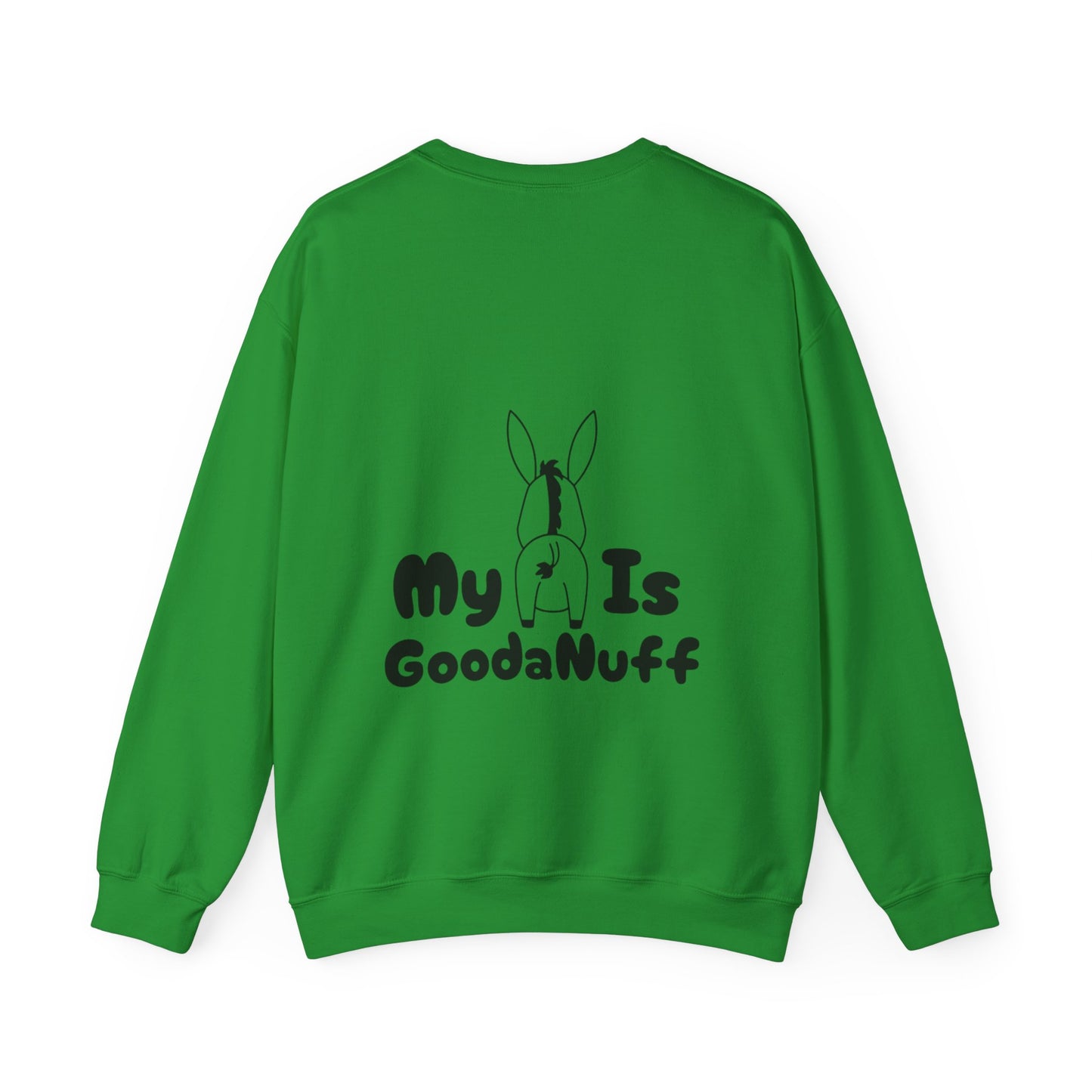 My A** is GoodaNuff Unisex Crewneck