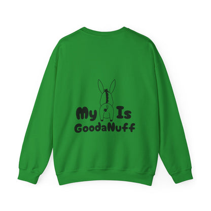 My A** is GoodaNuff Unisex Crewneck