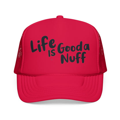Life is GoodaNuff Trucker Hat