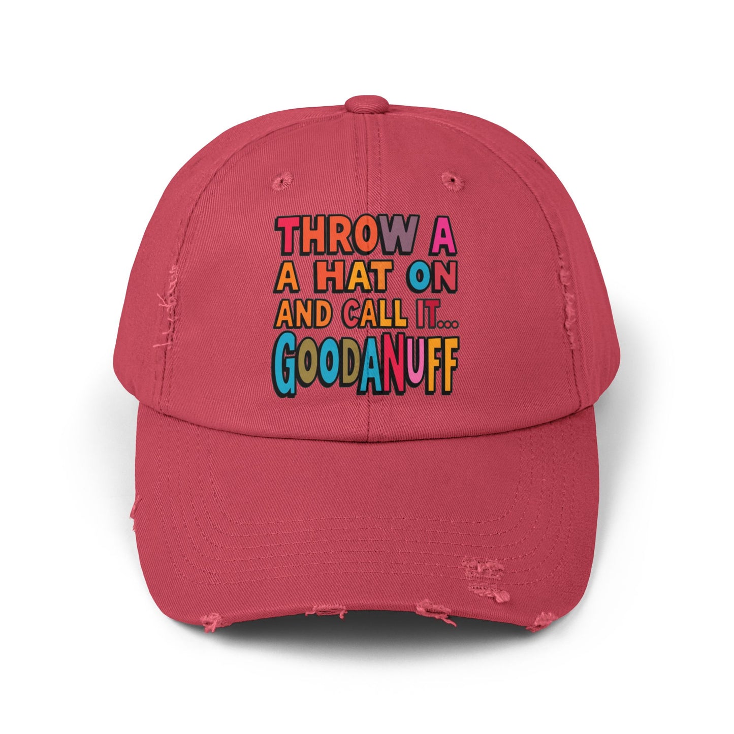 Throw a Hat on and Call it...GoodaNuff Distressed Baseball Cap